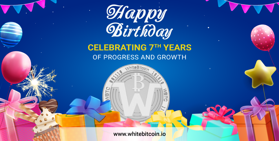 WhiteBitcoin(WBTC) – Celebrating 7th Years of Success & a Future of Growth!